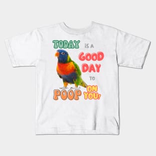 Rainbow lorikeet, Loriini bird, Parrot, Parakeet, Today is a good day to poop on you Kids T-Shirt